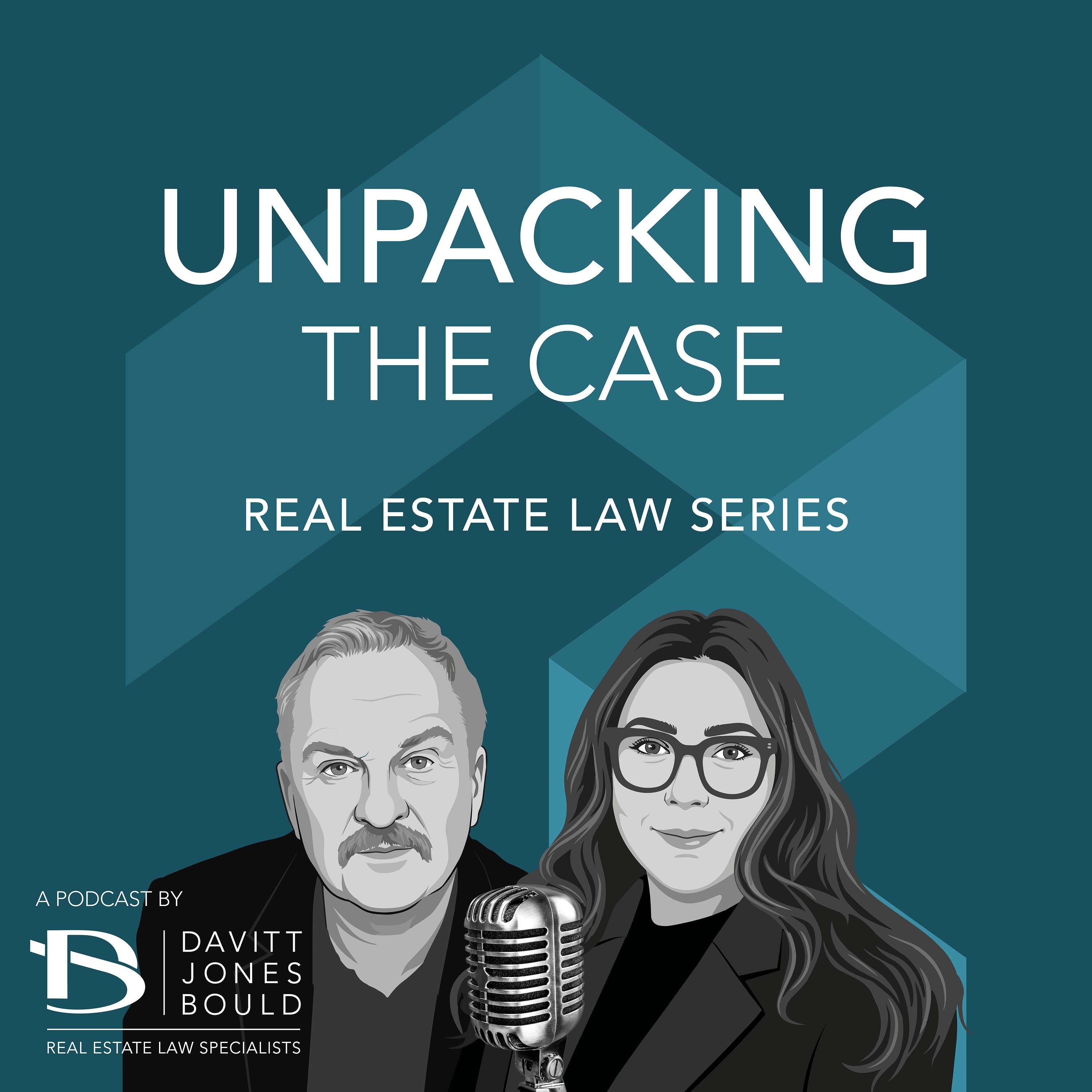 Unpacking the Case - Real Estate Law Podcast