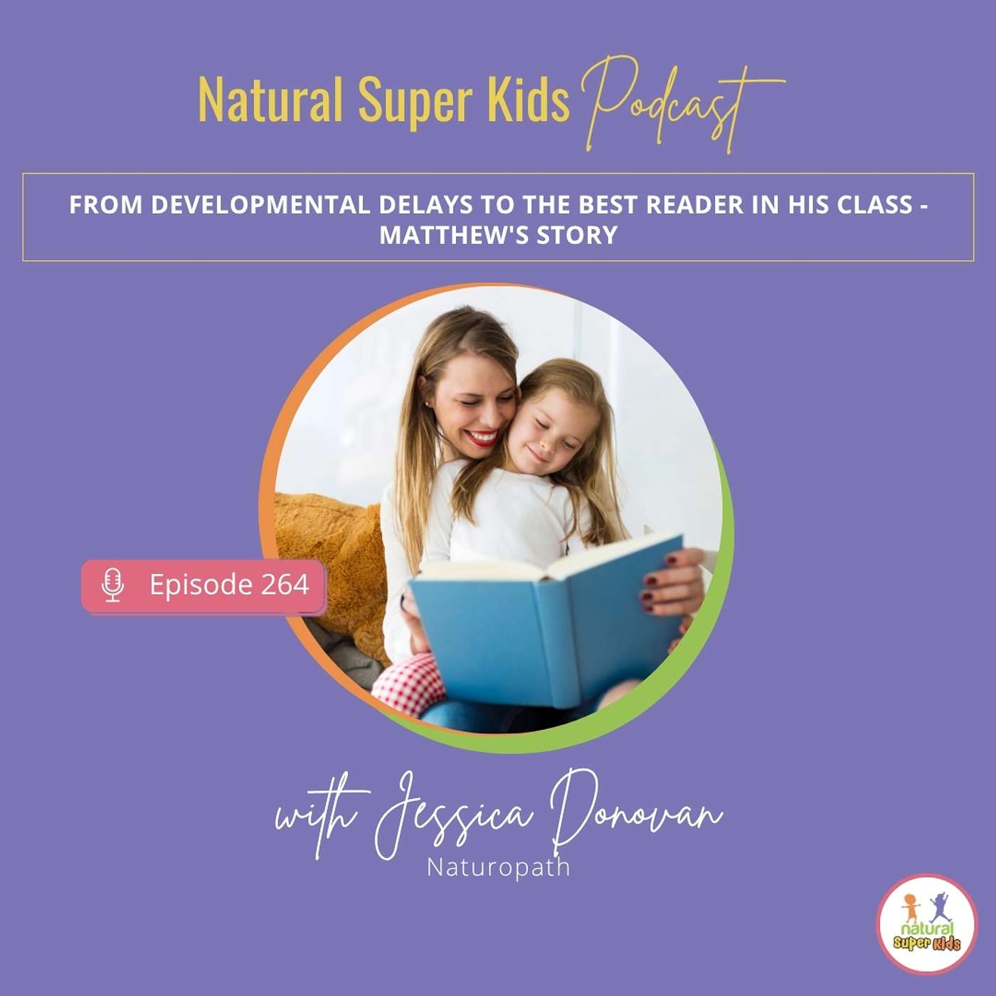 Episode 264: From Developmental Delays To The Best Reader In His Class - Matthew's Story