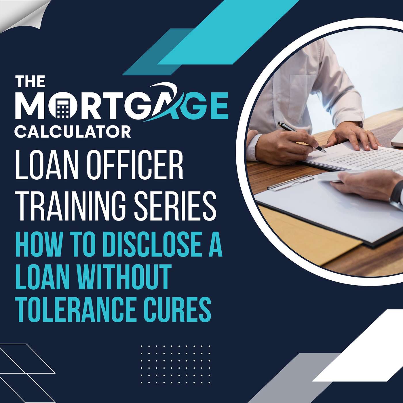 Loan Officer Training 09/18/2024 - How to Disclose a Loan Without Tolerance Cures episode artwork