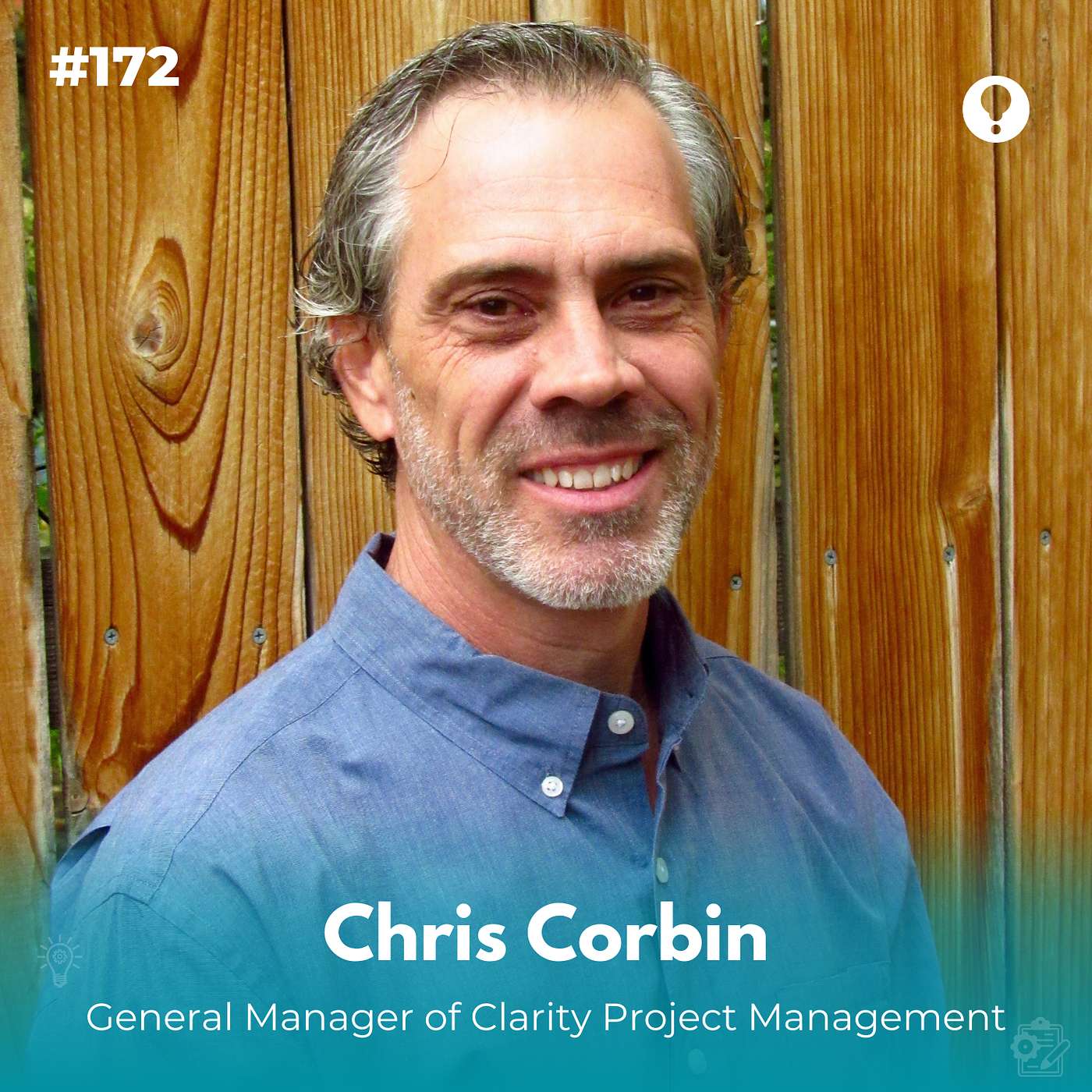EXPERIENCE 172 | The Tim Taylor to my Mr. Wilson - My Next Door Neighbor Chris Corbin, General Manager of Clarity Project Management