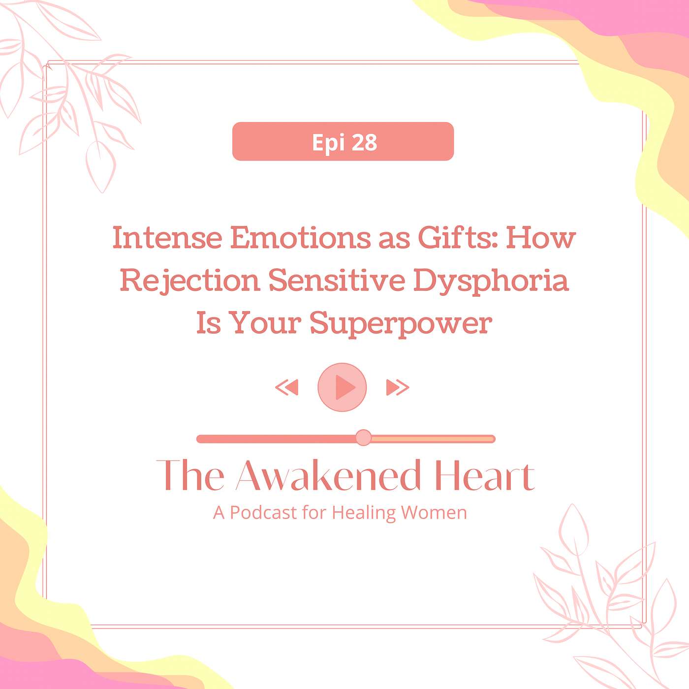 Intense Emotions as Gifts: How Rejection Sensitive Dysphoria Is Your Superpower episode artwork