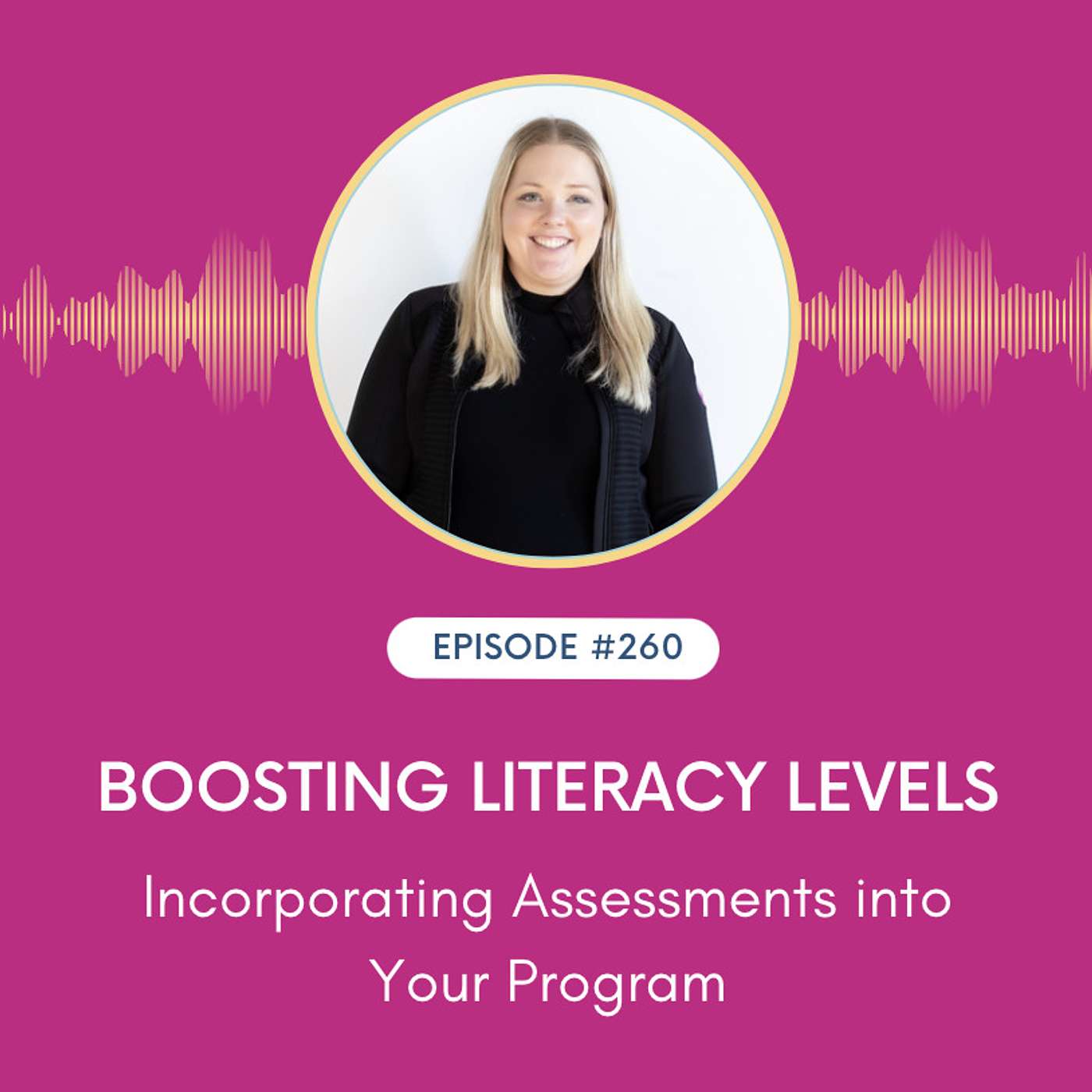 EP260 - Transform Your Literacy Program with Effective Assessment Strategies