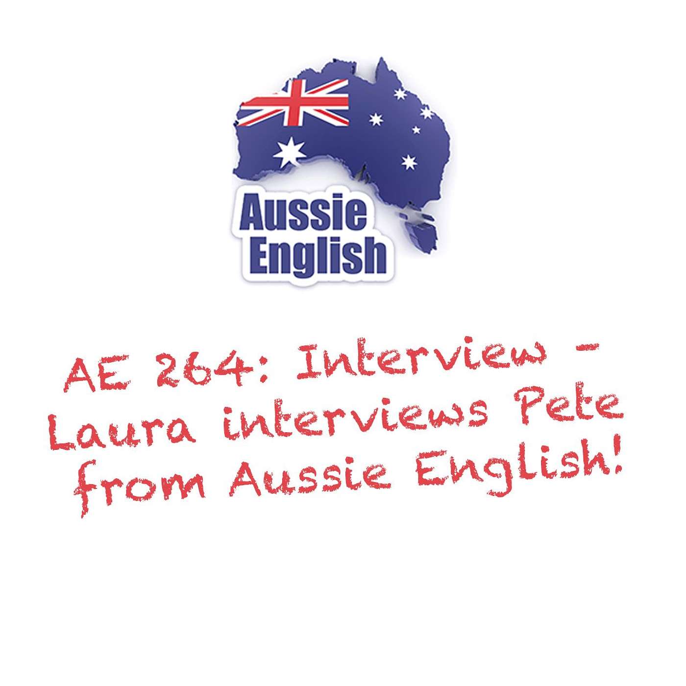 AE 264 - Interview: Laura interviews Aussie English