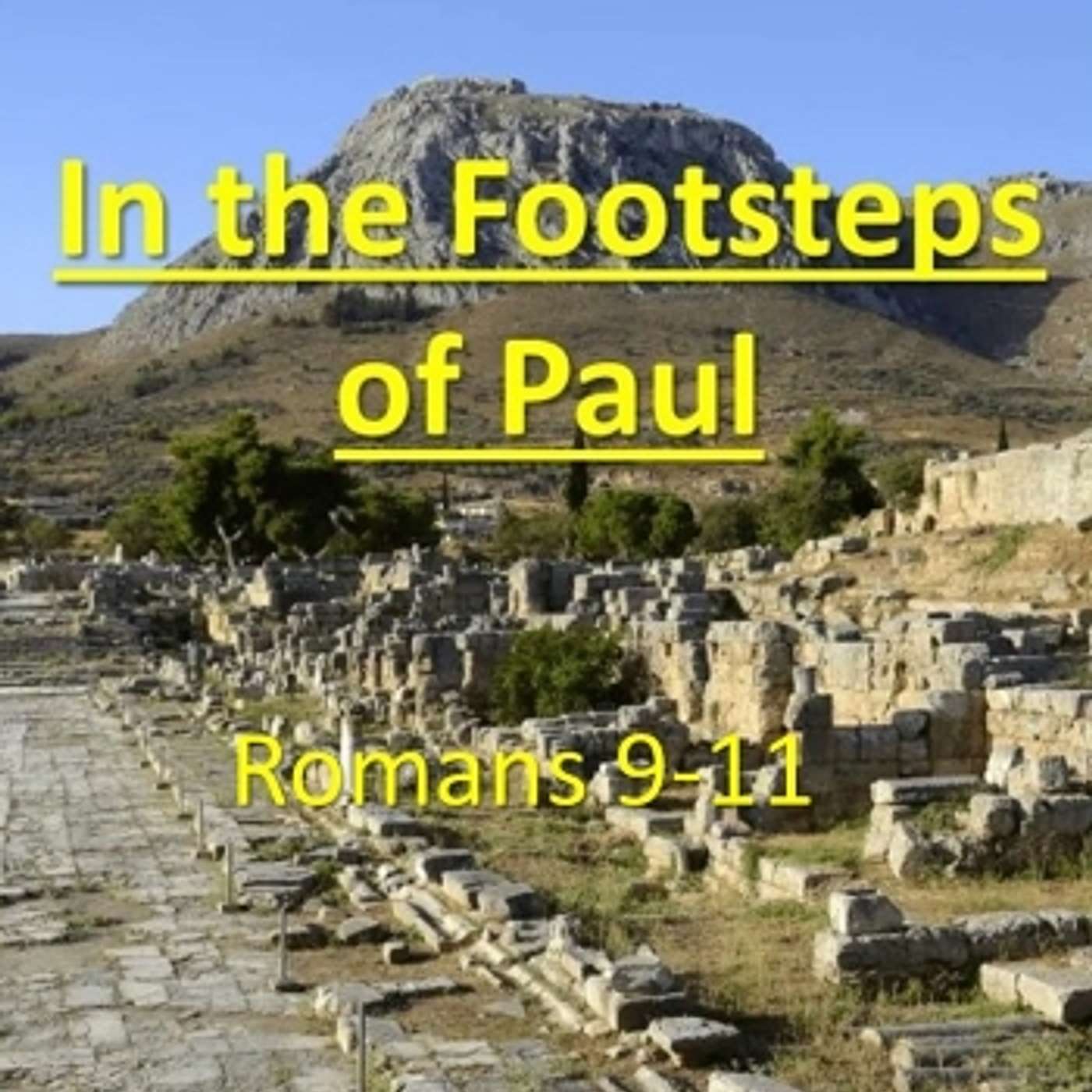 The Footsteps of Paul 4 - Romans 9-11