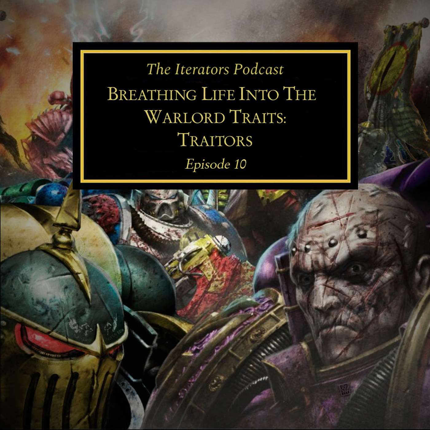 EP10: Breathing Life Into The Warlord Traits: Traitors