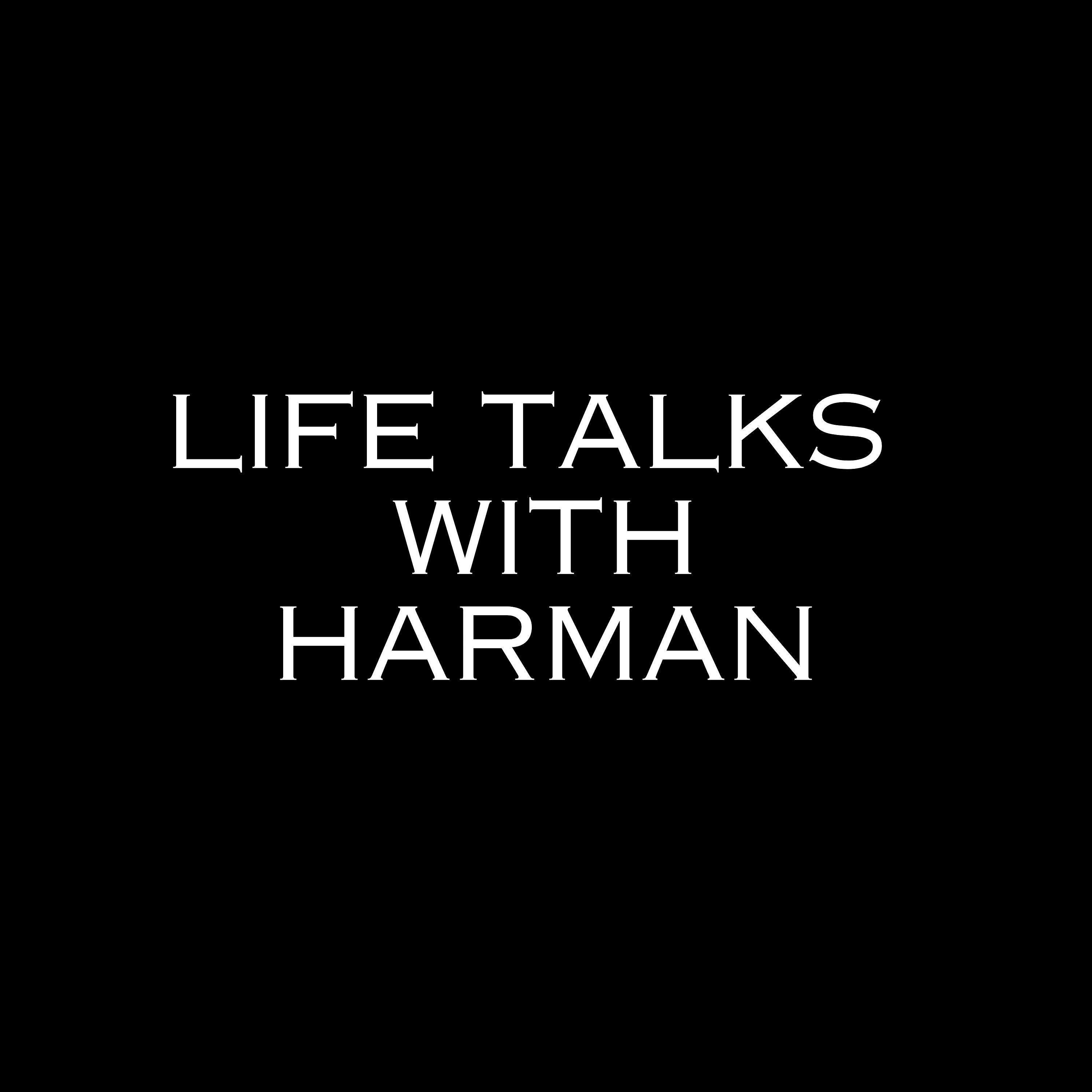 Life Talks With Harman podcast artwork