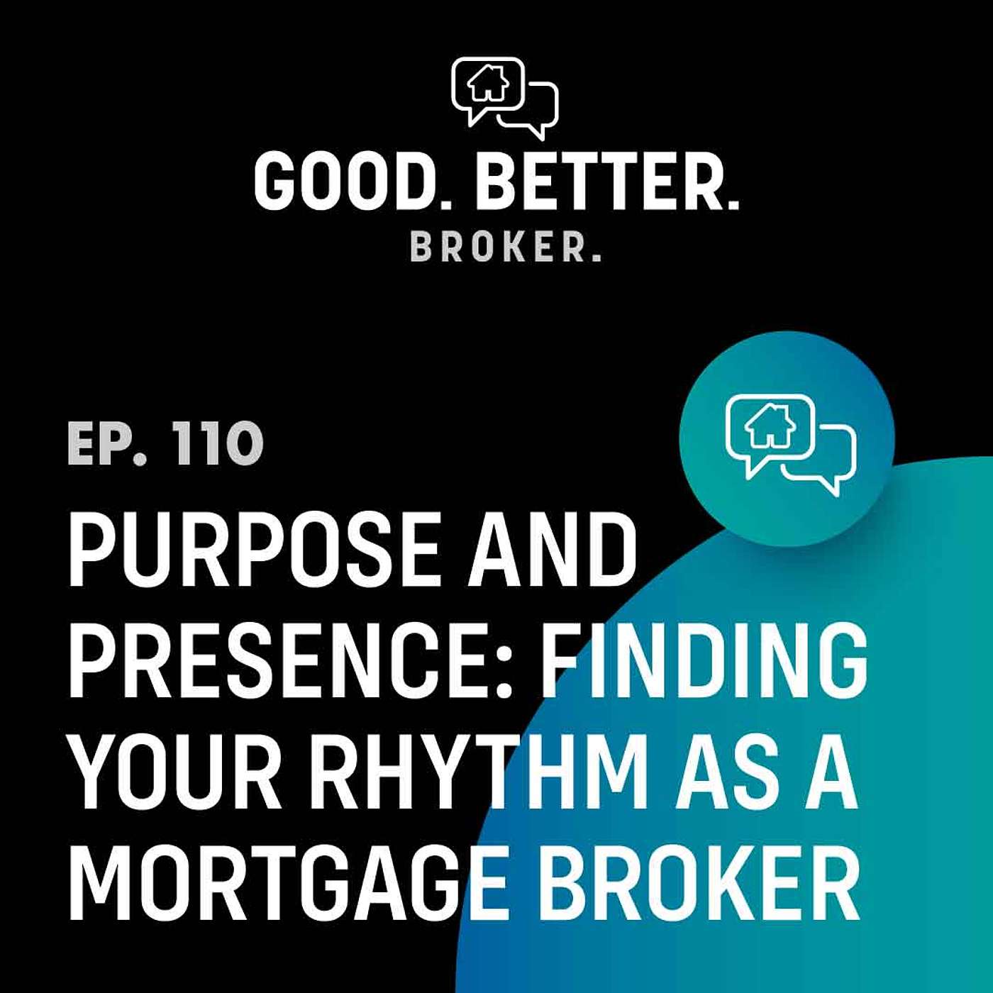 Purpose and Presence: Finding Your Rhythm as a Mortgage Broker | Episode 110