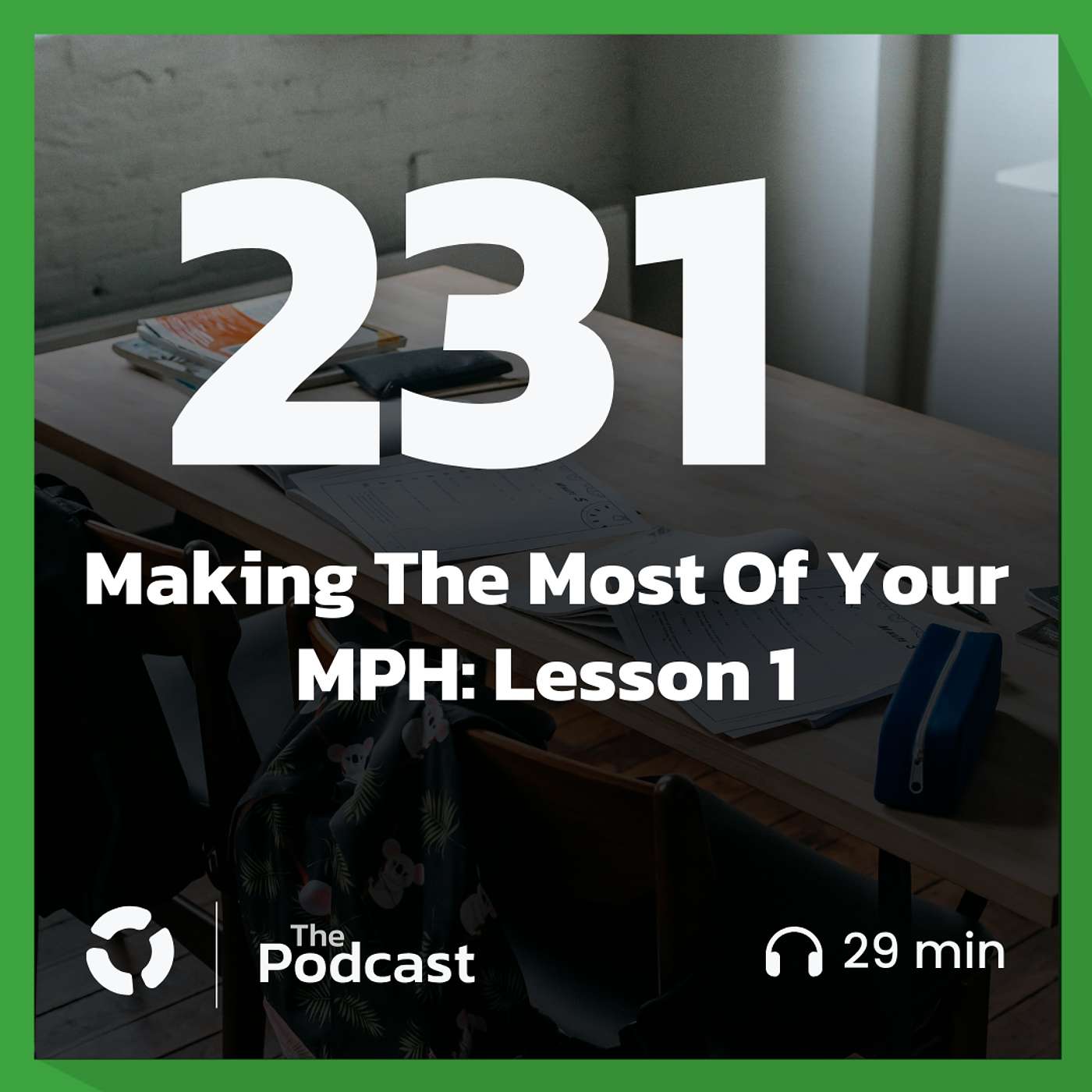 Making The Most Of Your MPH: Lesson 1