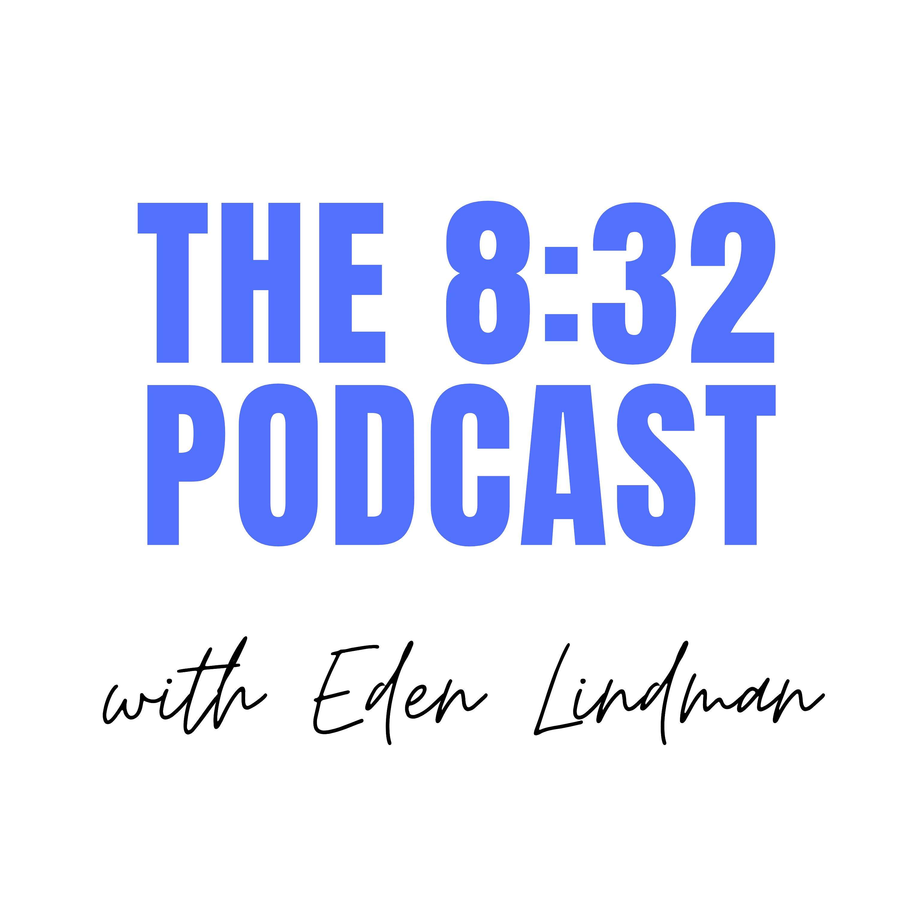 The 8:32 Podcast