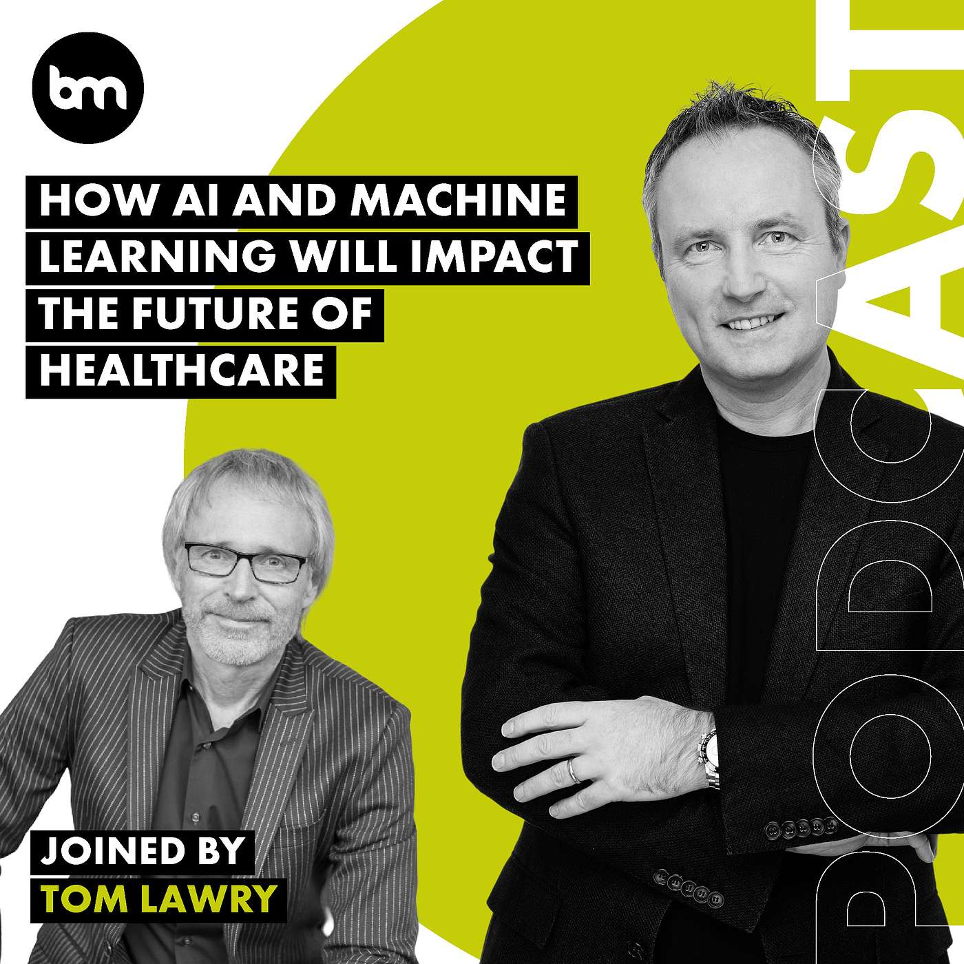 cover of episode How AI And Machine Learning Will Impact The Future Of Healthcare (with Tom Lawry, National Director for AI, Health & Life Sciences at Microsoft)