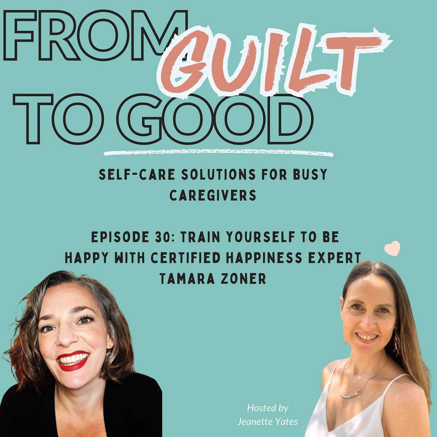 From Guilt to Good with Jeanette Yates