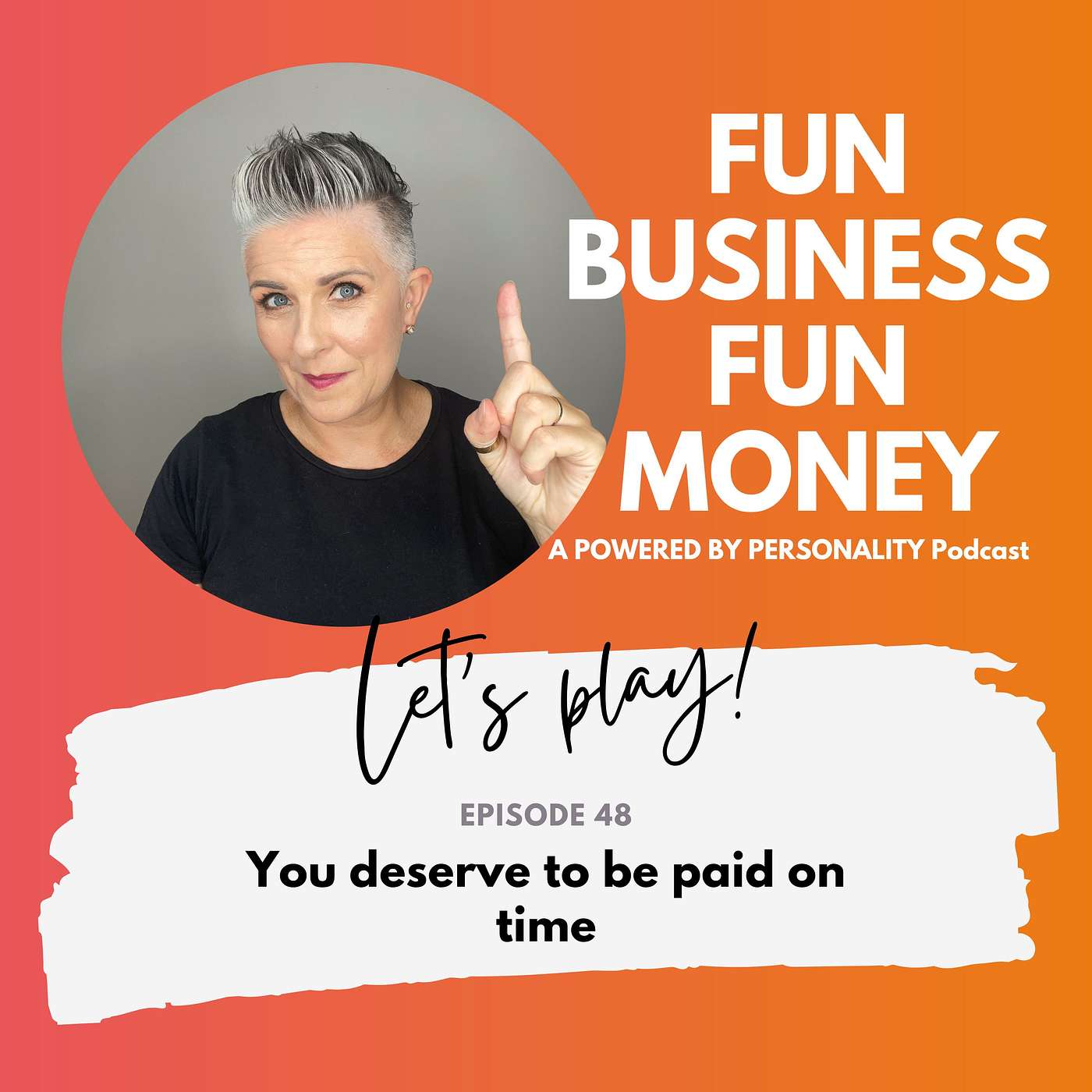 48: You deserve to be paid on time