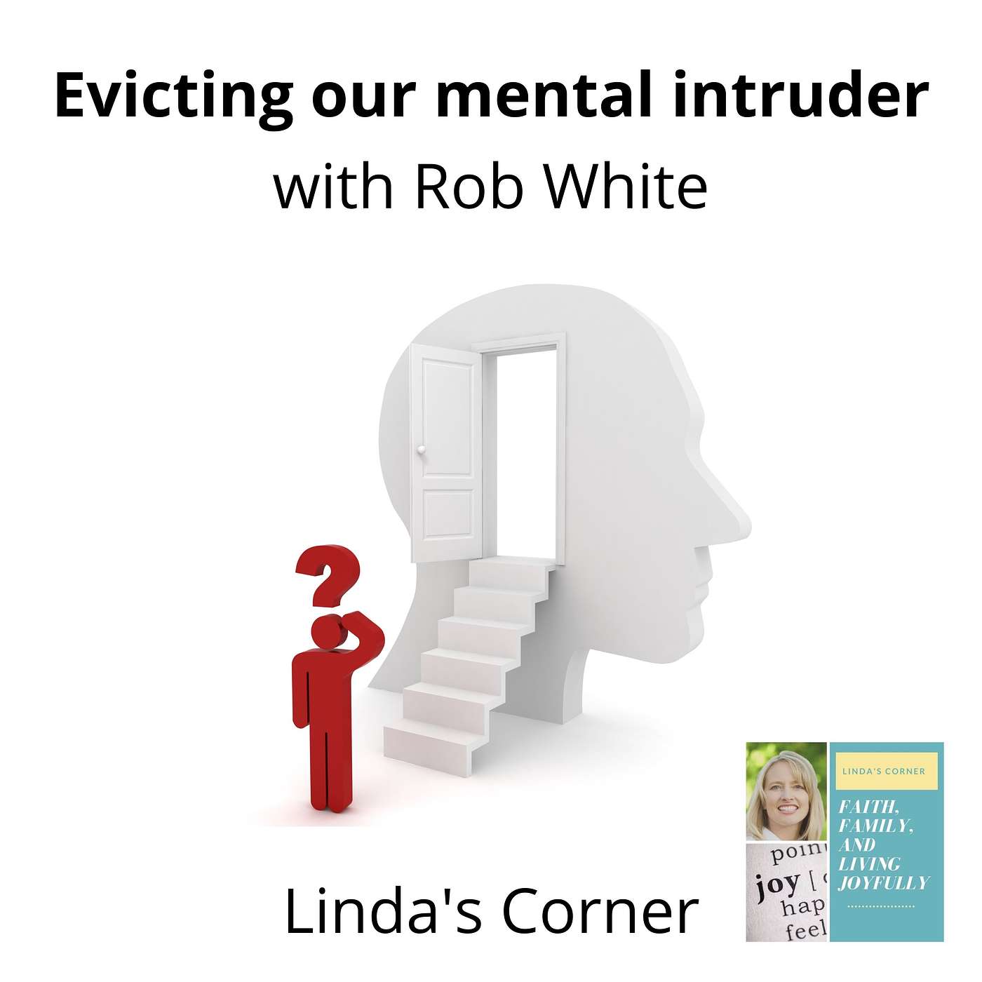 Linda's Corner - Evicting our mental intruder with Rob White episode artwork