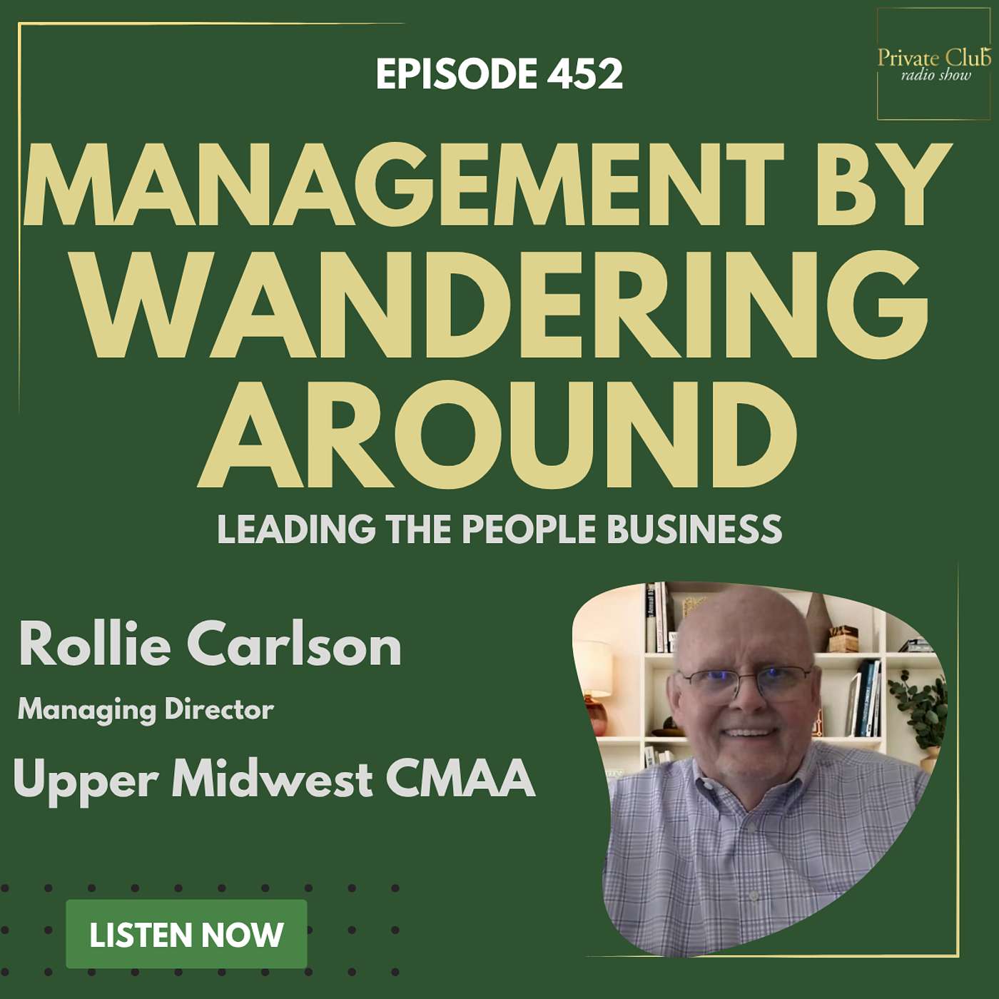 452: Management by Wandering Around: Mentorship, Member Magic, and Mistakes with Rollie Carlson