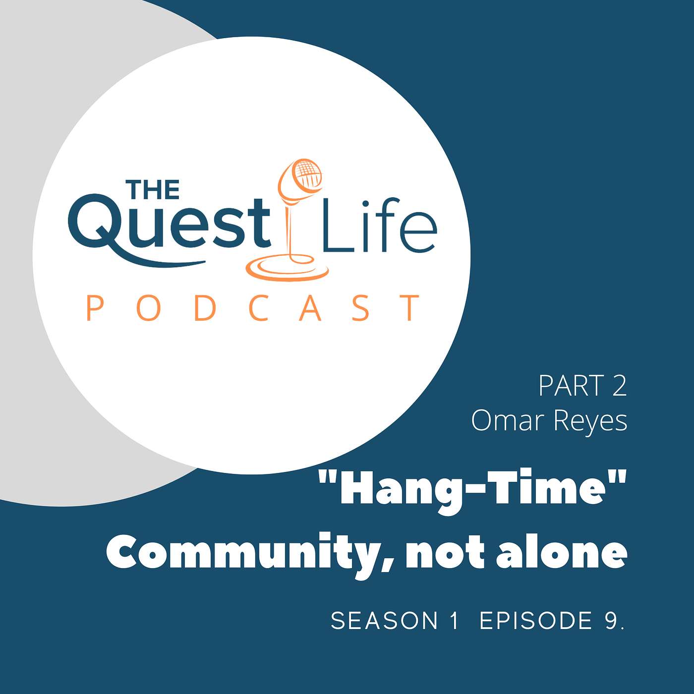 PART 2 - "Hang-Time" in Community, not alone - Omar Reyes