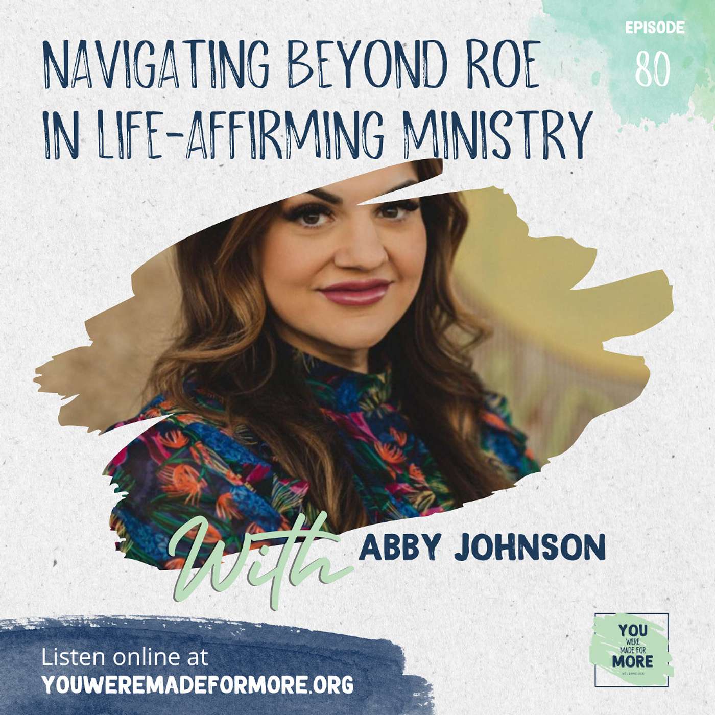 Episode 80: Navigating Beyond Roe in Life-Affirming Ministry (With Abby Johnson)