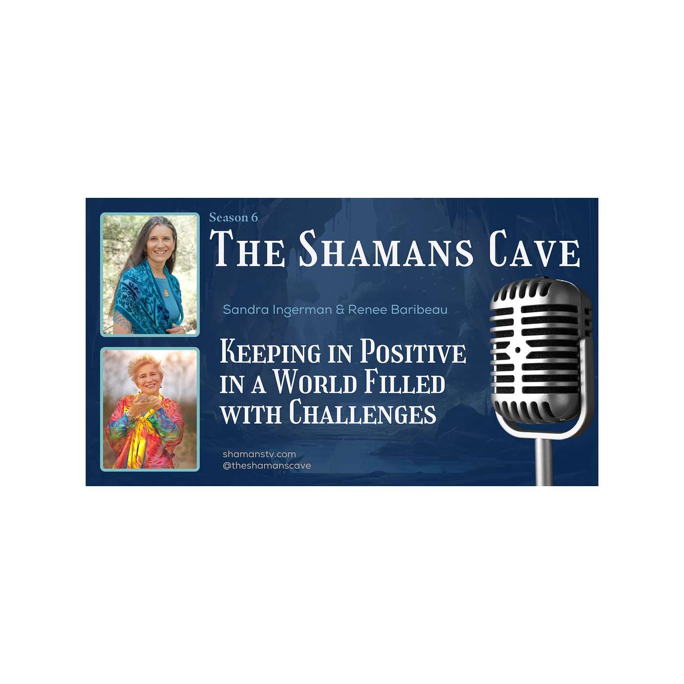 Keeping in Positive in a World Filled with Challenges: Shamans Cave episode artwork