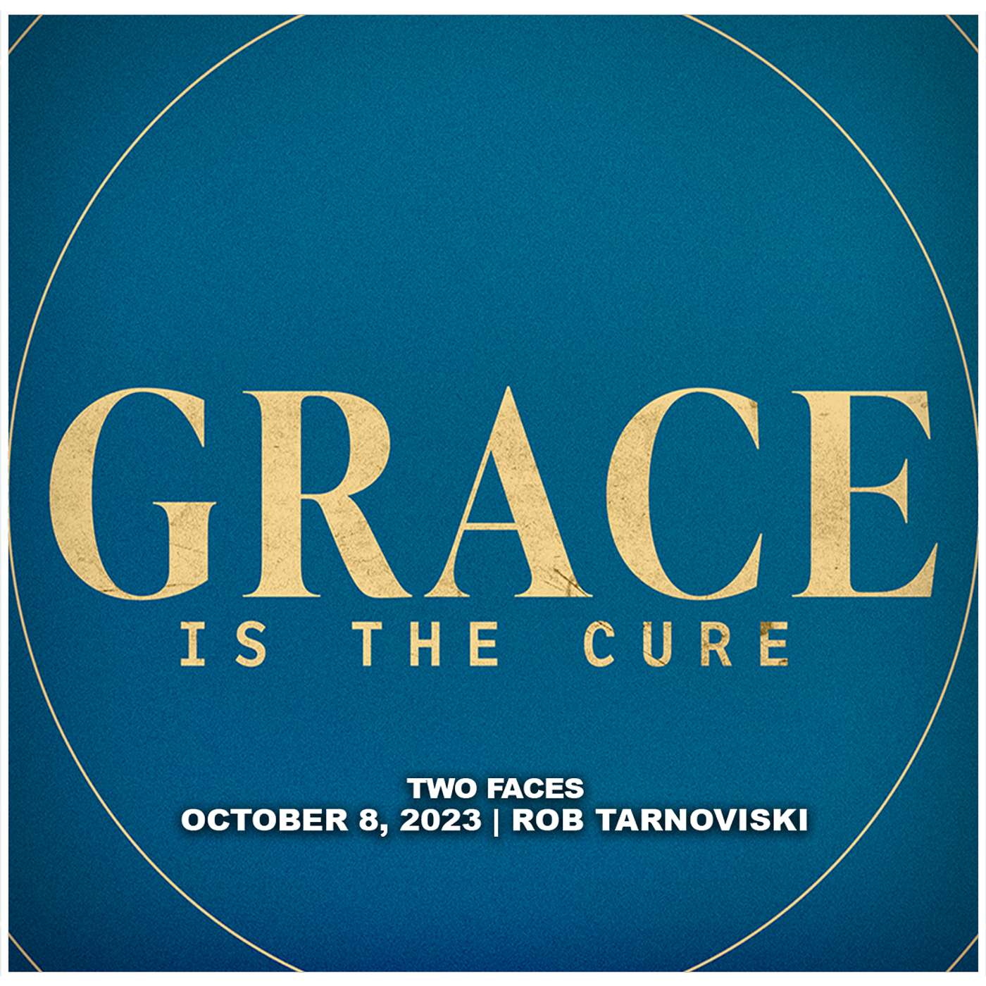 October 8, 2023 - Two Faces - Grace Is The Cure episode artwork