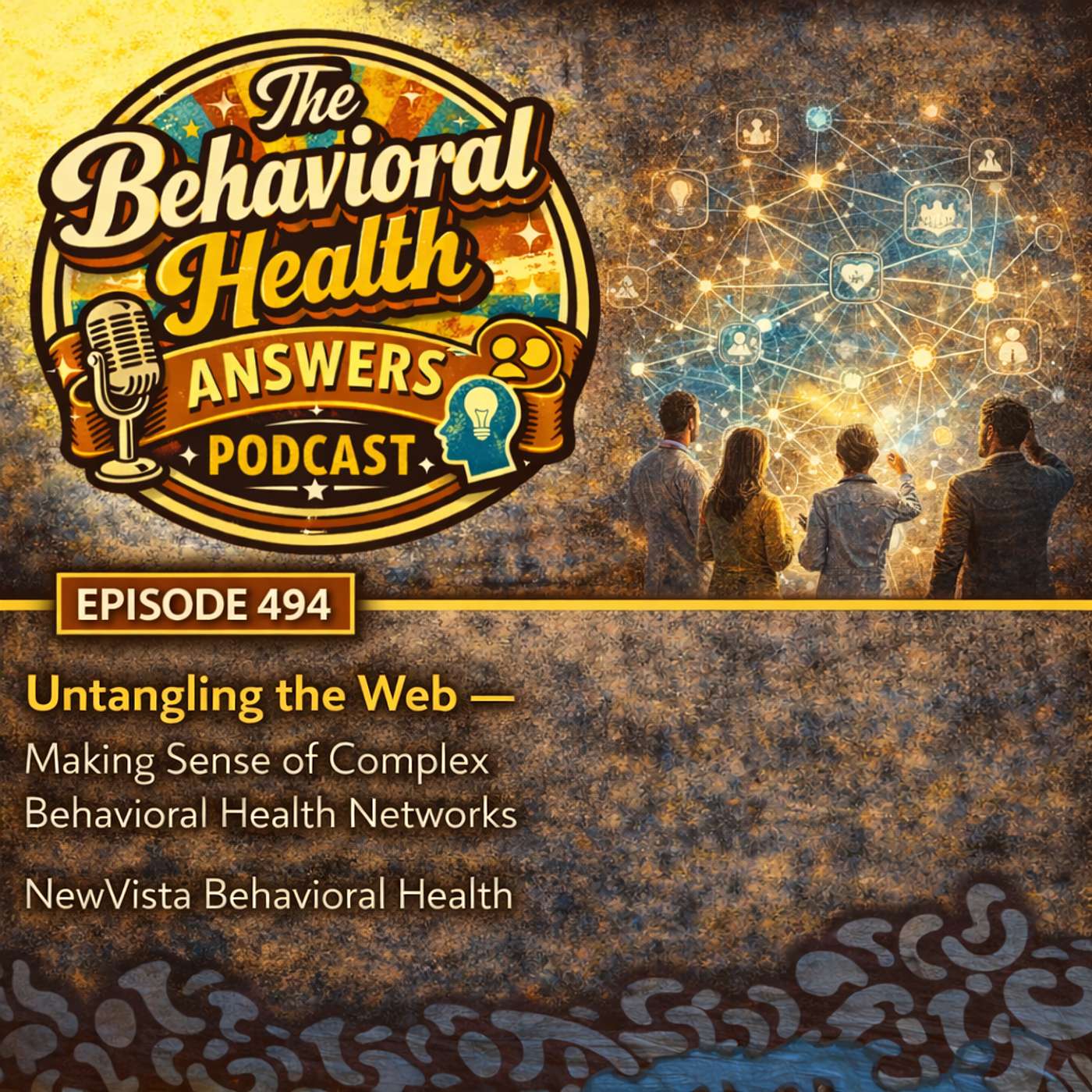 Episode 494: Untangling the Web - Making Sense of Complex Behavioral Health Networks | NewVista Behavioral Health episode artwork