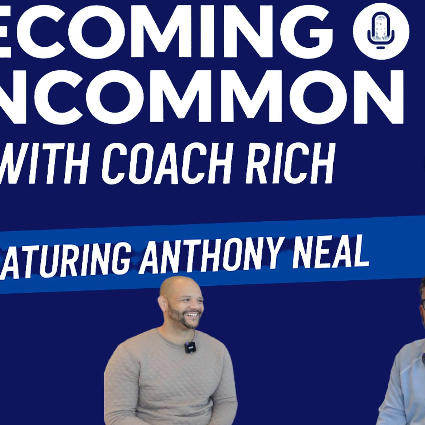 Becoming Uncommon with Coach Rich