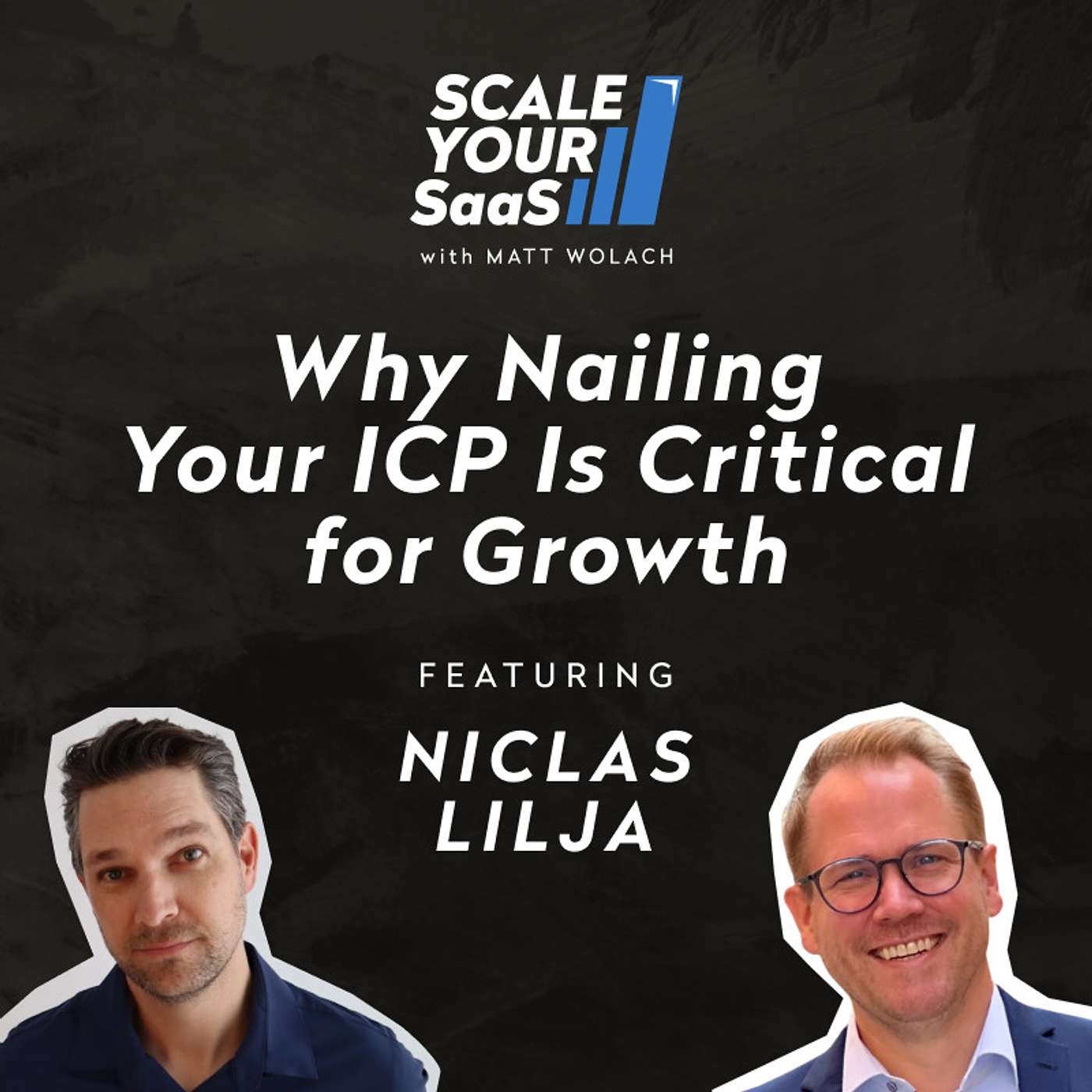 258: Why Nailing Your ICP Is Critical for Growth - with Niclas Lilja