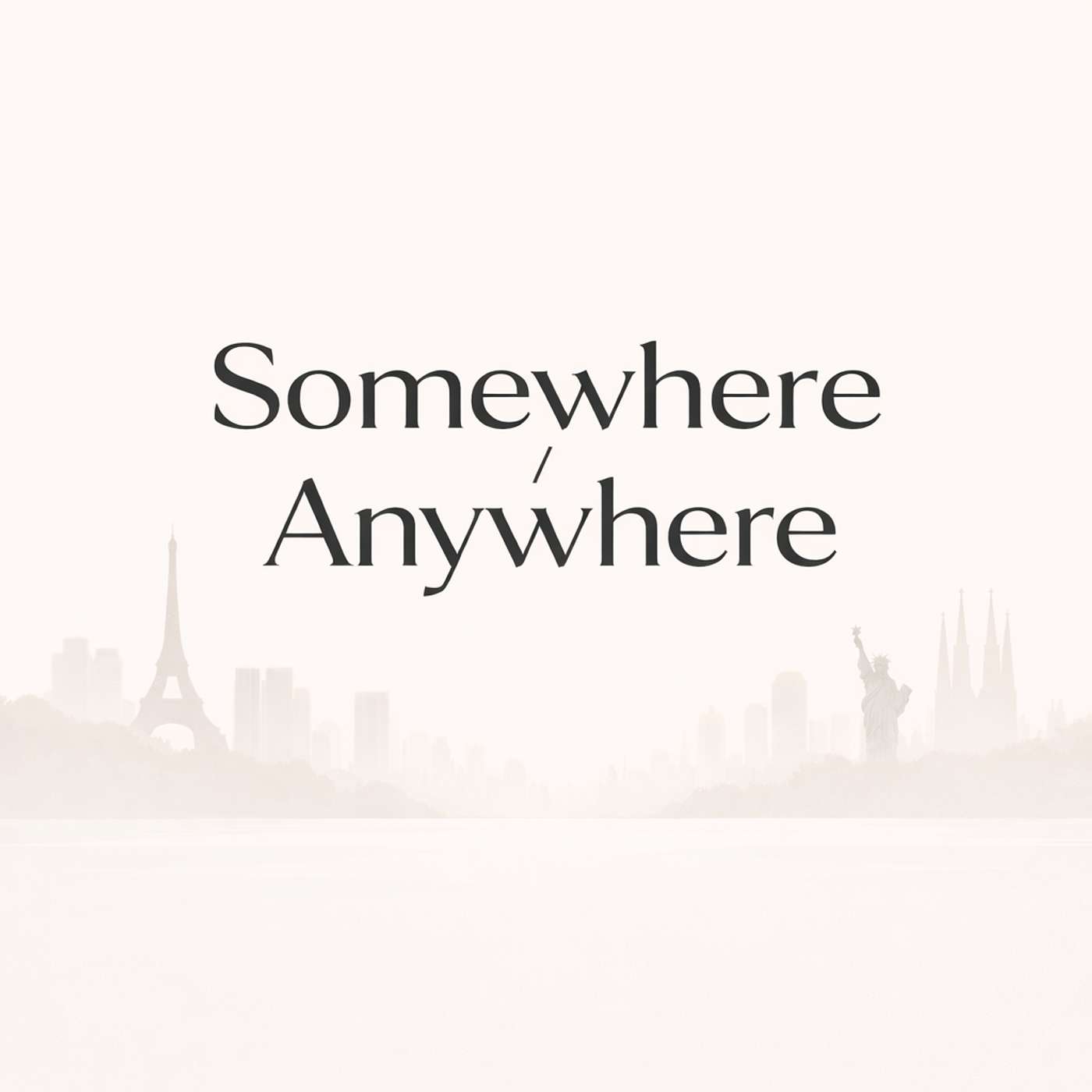 Somewhere / Anywhere
