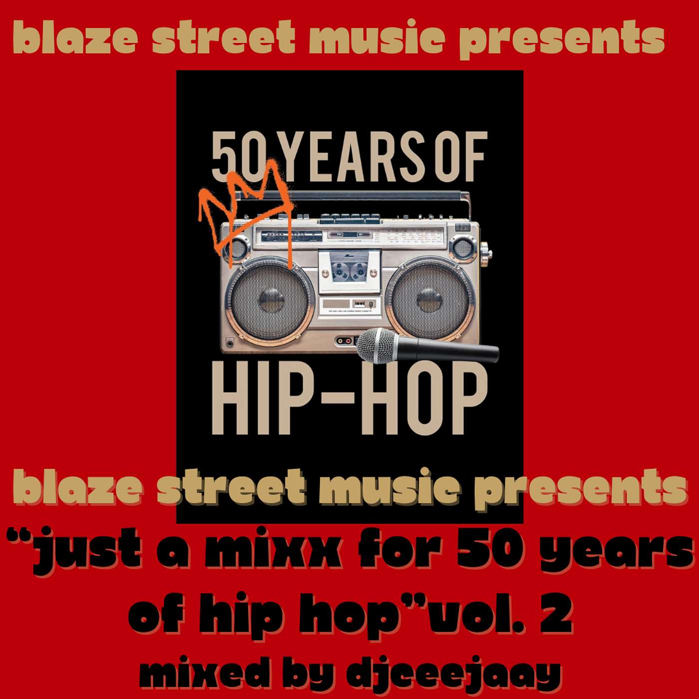 BLAZE STREET MUSIC PRESENTS - 'JUST A MIXX' - VOL. 1 - UNDERGROUND HIP HOP episode artwork