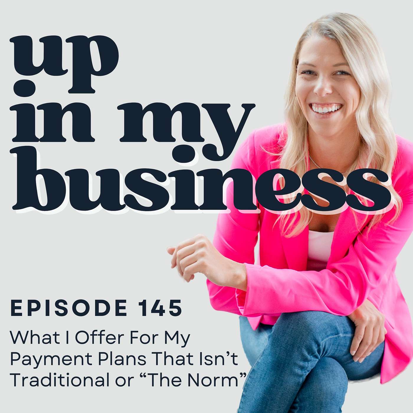 Episode 145: What I Offer For My Payment Plans That Isn’t Traditional or “The Norm”