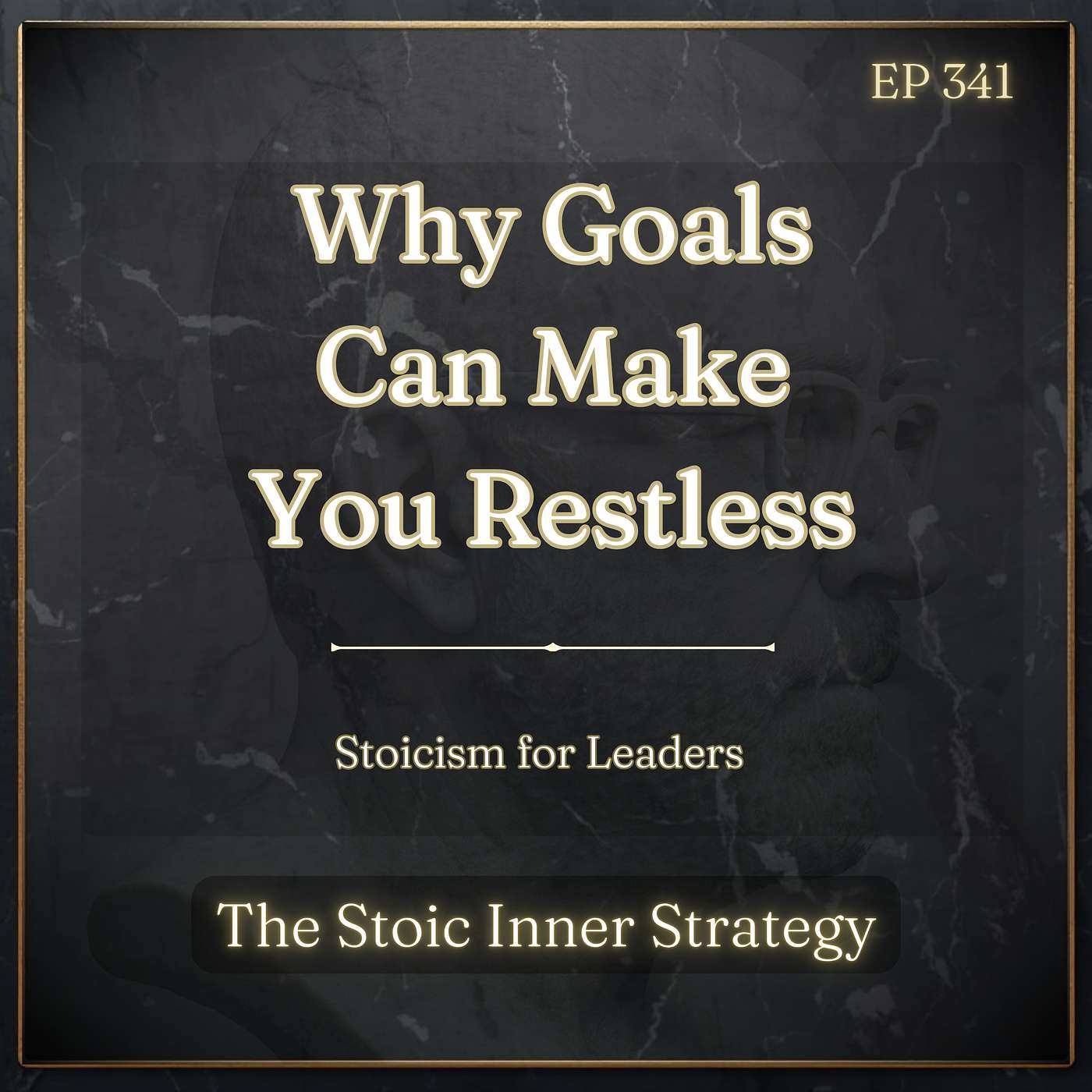 Ep 341 – Why Goals Can Make You Restless episode artwork