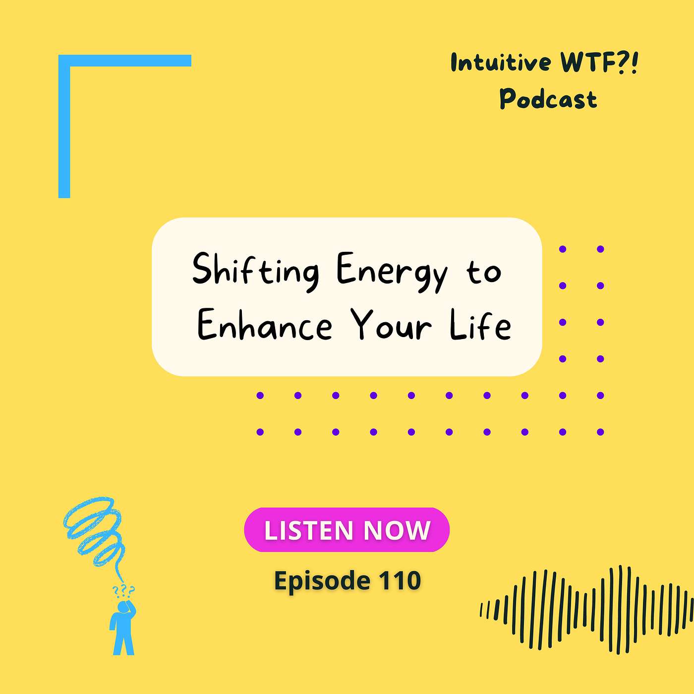 Shifting Energy to Enhance Your Life
