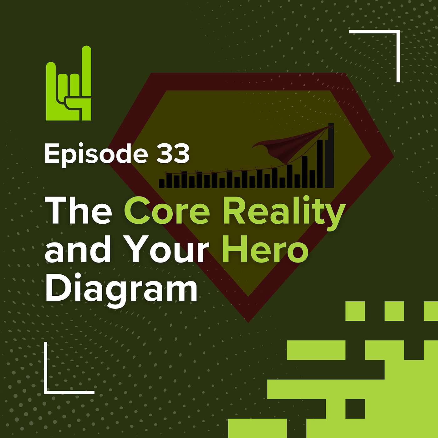 S01E33 • The Core Reality and Your Hero Diagram