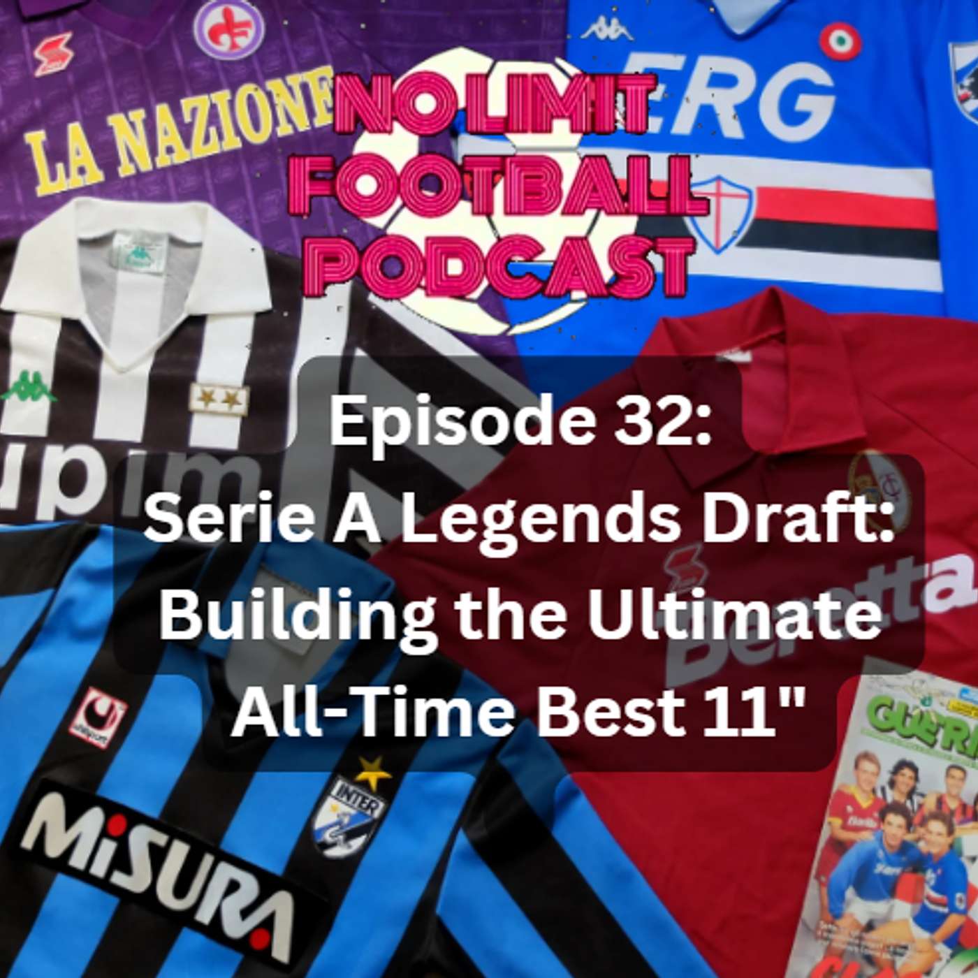 #32 "Serie A Legends Draft: Building The Ultimate All time Best 11"