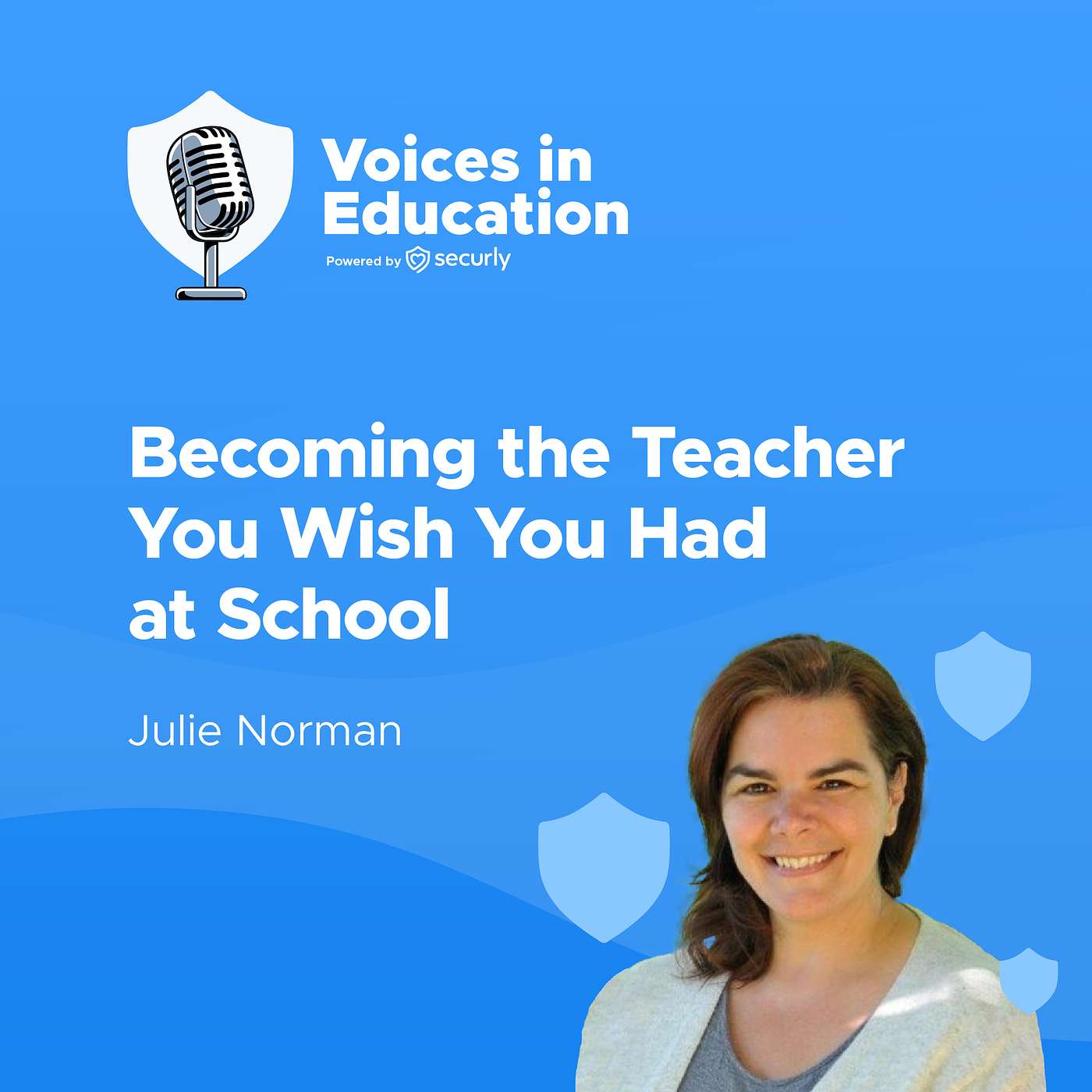 Episode 26: Becoming the Teacher You Wish You Had at School