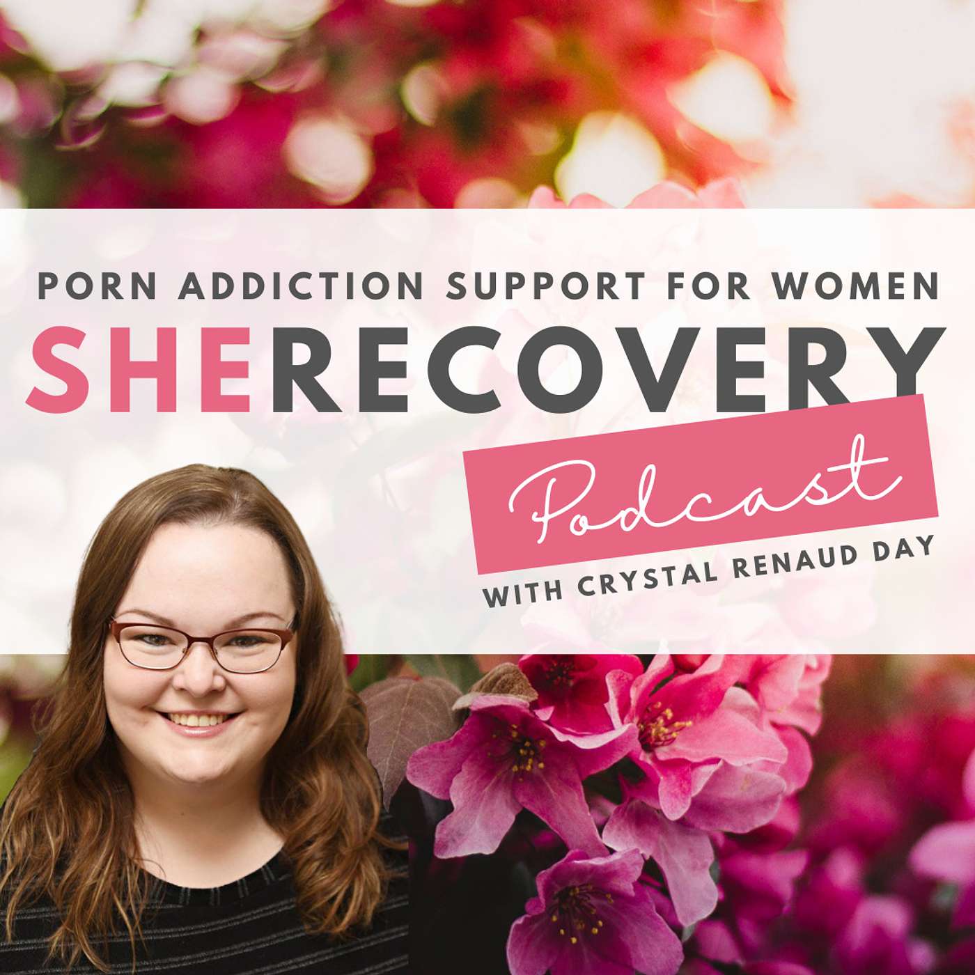 SheRecovery Podcast with Crystal Renaud Day Artwork