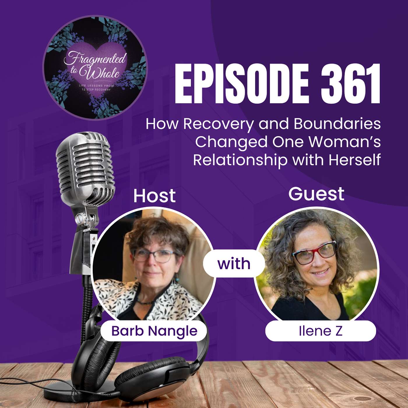 How Recovery and Boundaries Changed One Woman’s Relationship with Herself with Guest Ilene Z| Episode 361