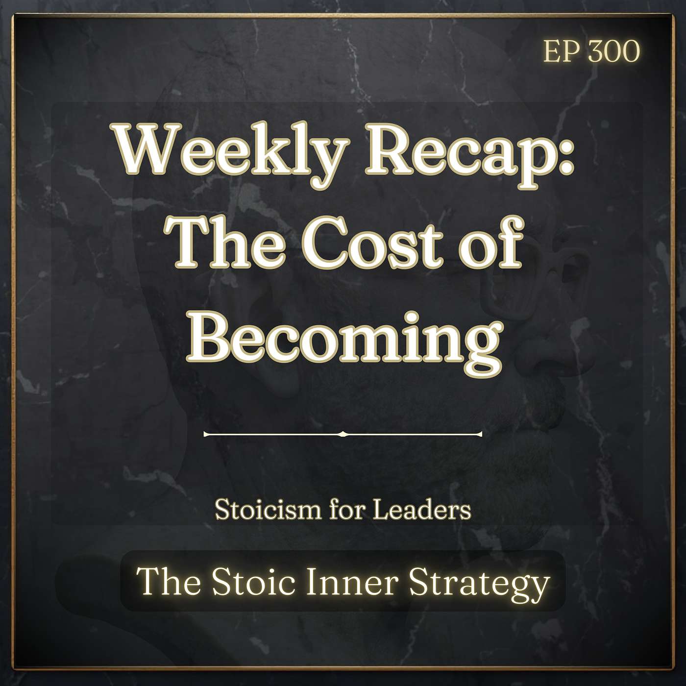 Ep 300 – Weekly Recap: The Cost of Becoming episode artwork