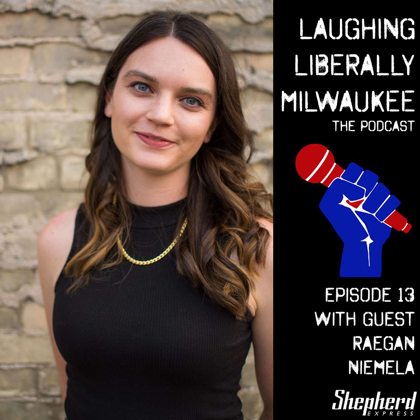 Laughing Liberally Milwaukee episode 13: Raegan Niemela episode artwork