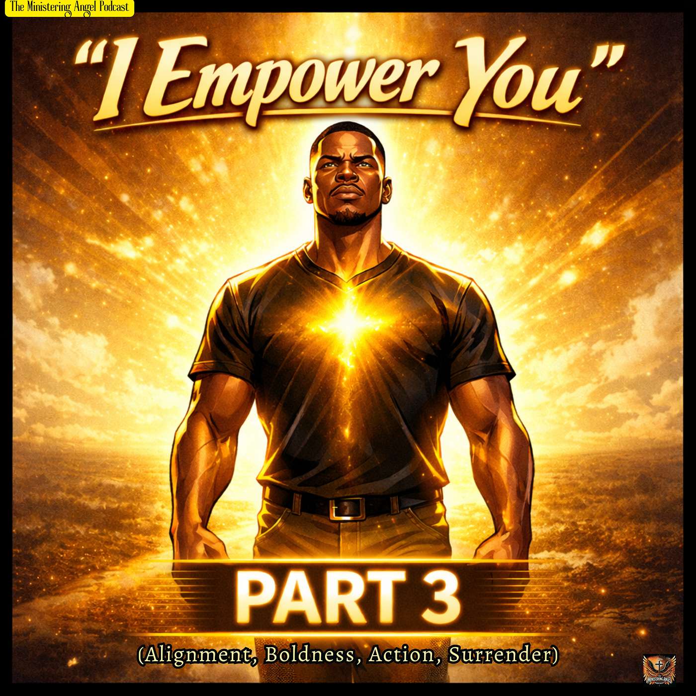 “I Empower You”   Pt. 3