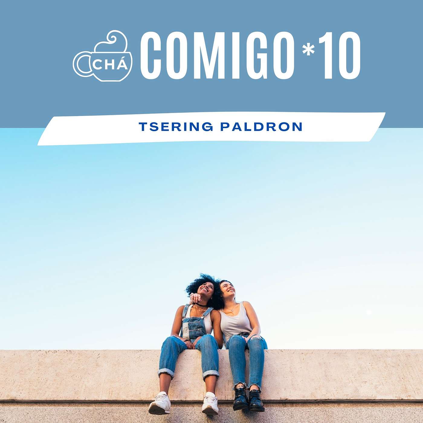 Chá Comigo, Podcast de Tsering Paldron