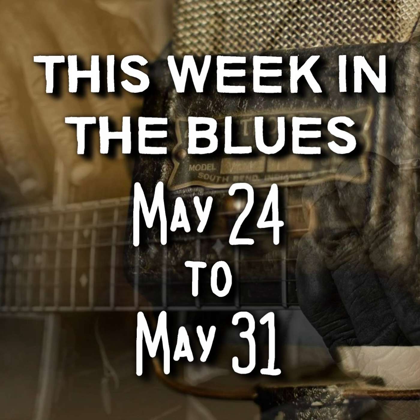 This Week In The Blues: May 25 - May 31, 2025