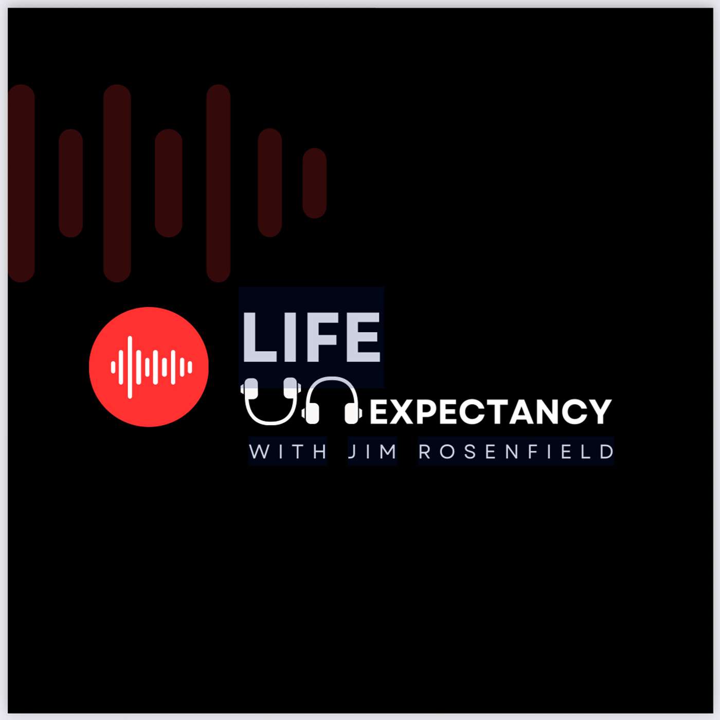 Life Unexpectancy with Jim Rosenfield cover art