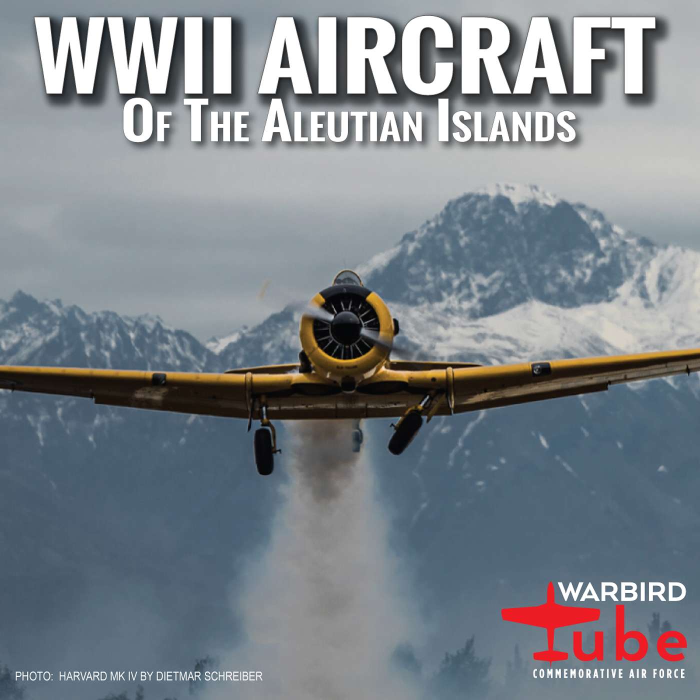 CAF Warbird Tube - WWII Aircraft of the Aleutian Islands