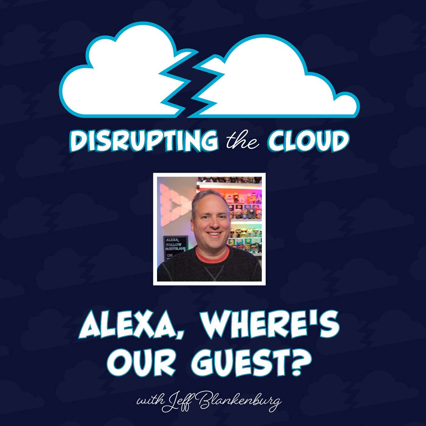 Alexa, Where's Our Guest? with Jeff Blankenburg