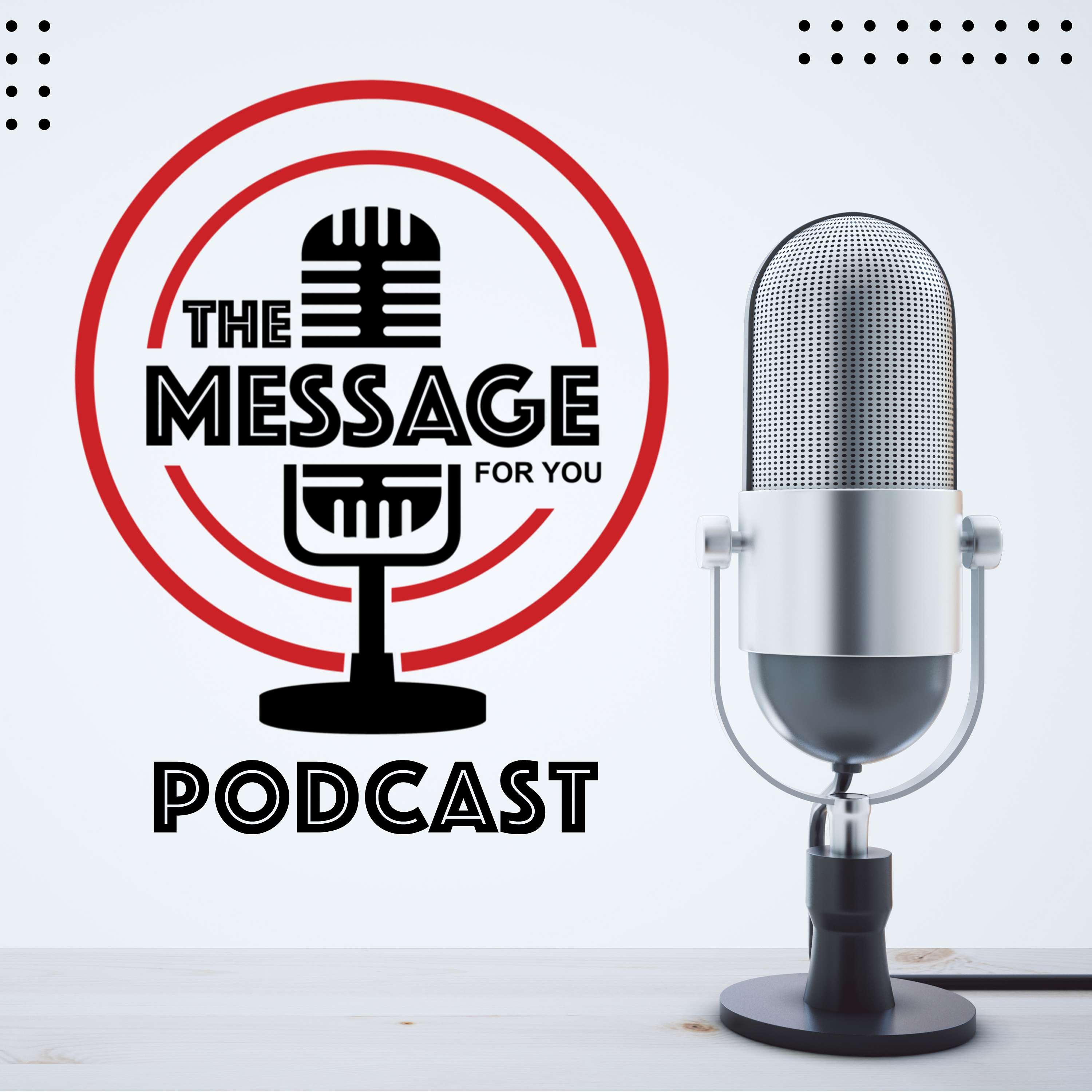 The Message for You Podcast
