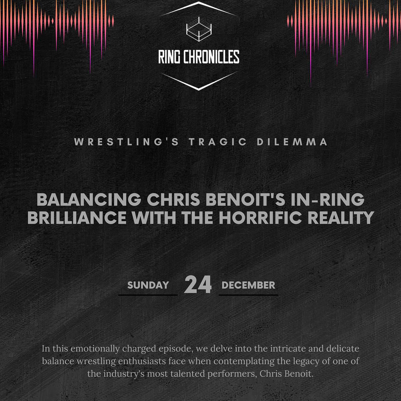 Wrestling's Tragic Dilemma: Balancing Chris Benoit's In-Ring Brilliance with the Horrific Reality episode artwork