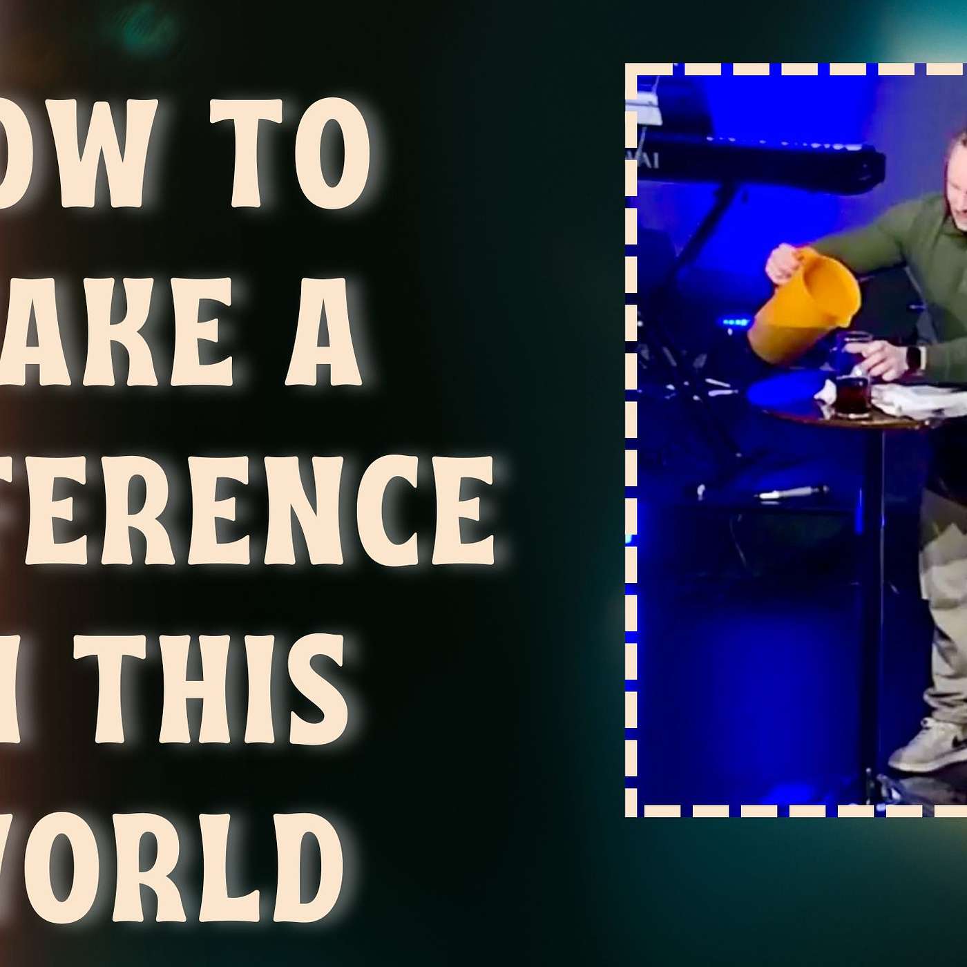 The Great Reveal // How to Make a Difference in this World