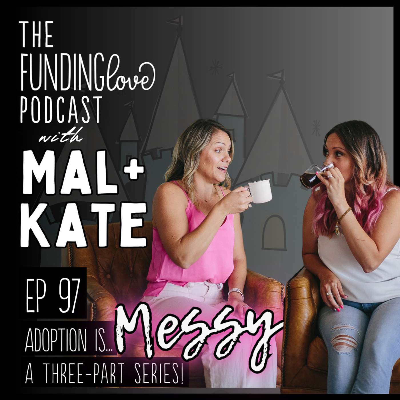 Part 1 of our Three-Part Series: Adoption is...MESSY!