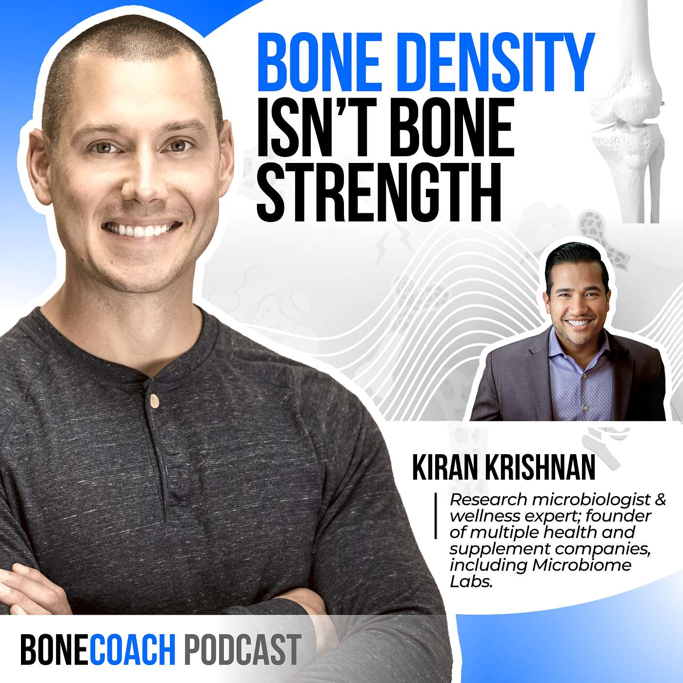 #149 Why Bone Density Isn’t Enough And What Actually Builds Strength  w/ Kiran Krishnan + BoneCoach™ Osteoporosis & Osteopenia