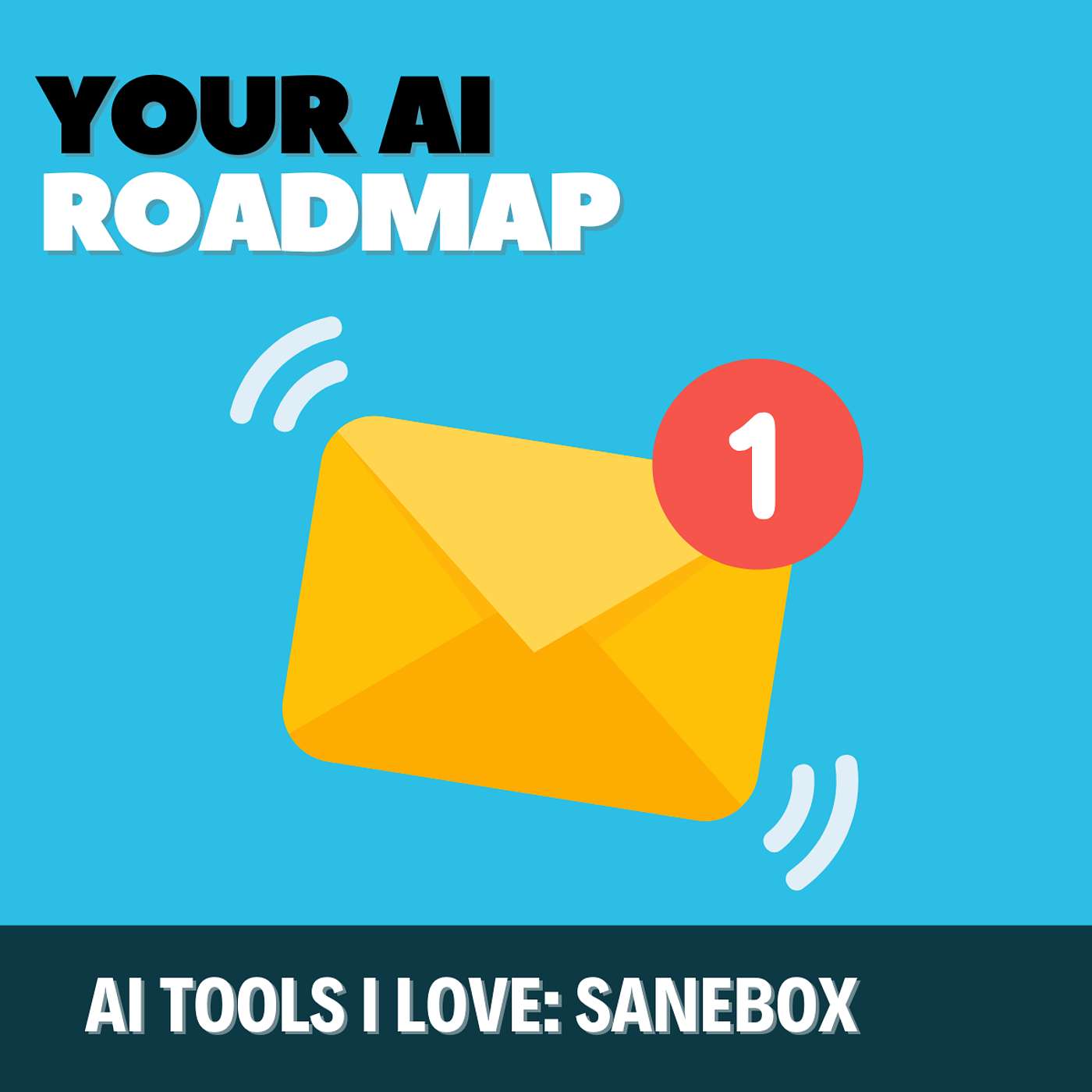 cover of episode AI Tools I Love #1: SaneBox: AI Organizes Your Email Inbox