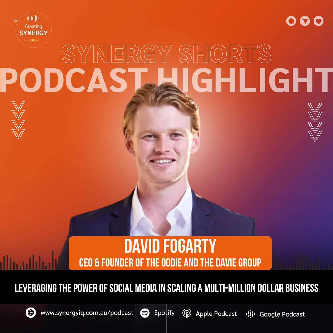 Synergy Shorts #2: David Fogarty, CEO and Founder of the Oodie and the Davie Group on Leveraging the power of Social Media in scaling a Multi-Million Dollar Business